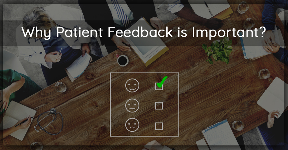 Why Patient Feedback is Important?