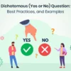 Dichotomous (Yes or No) Questions