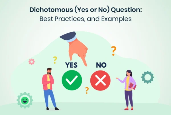 Dichotomous (Yes or No) Questions