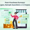 Post-Purchase Surveys questions