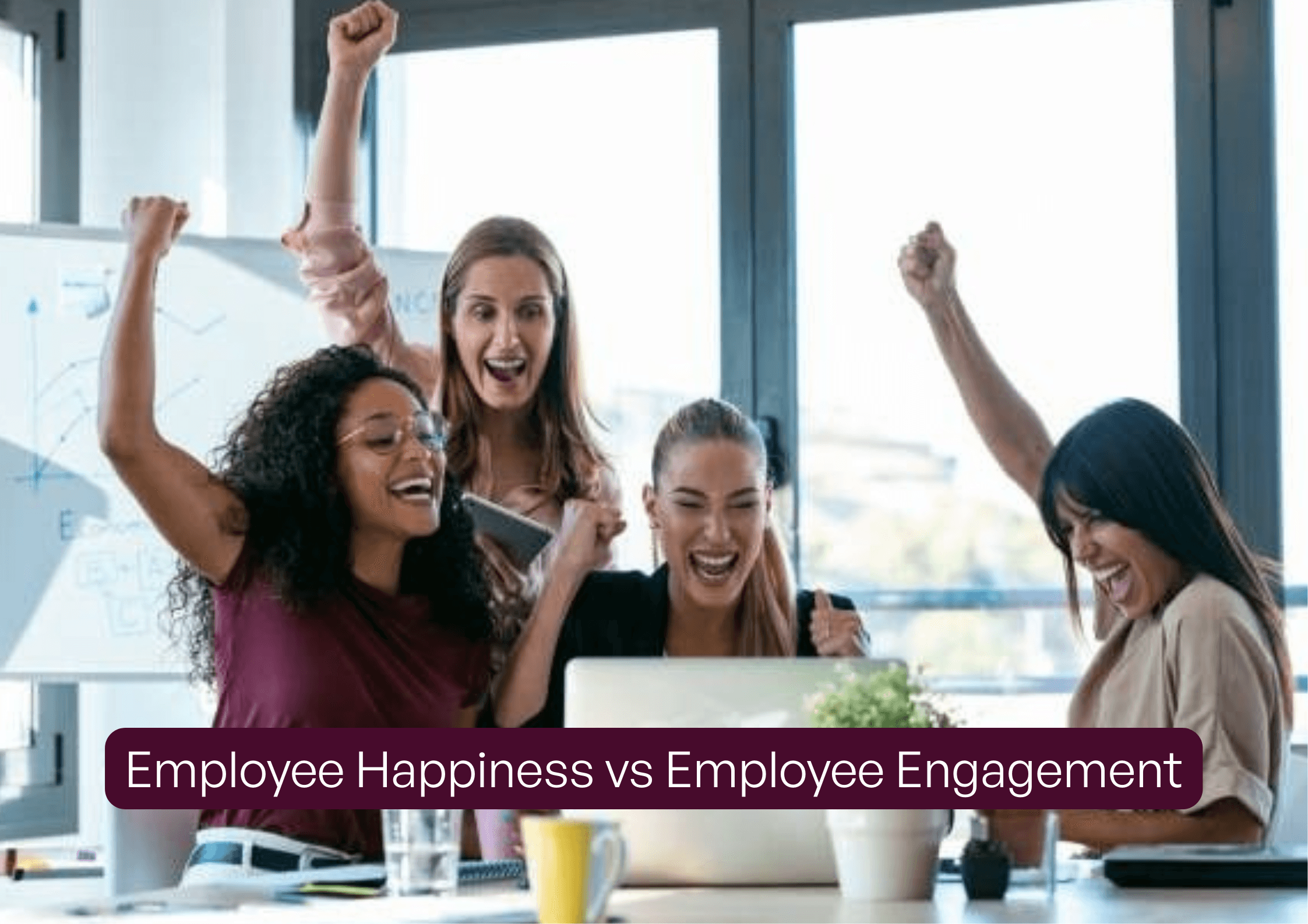 Employee Happiness vs Employee Engagement: What’s the Real Difference?